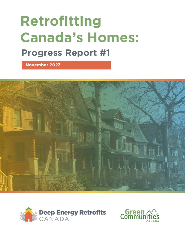 Cover of the report titled ‘Retrofitting Canada’s Homes: Progress Report #1,’ dated November 2023. Includes an image of a row of brick houses, as well as logos for Deep Energy Retrofits Canada and Green Communities Canada.