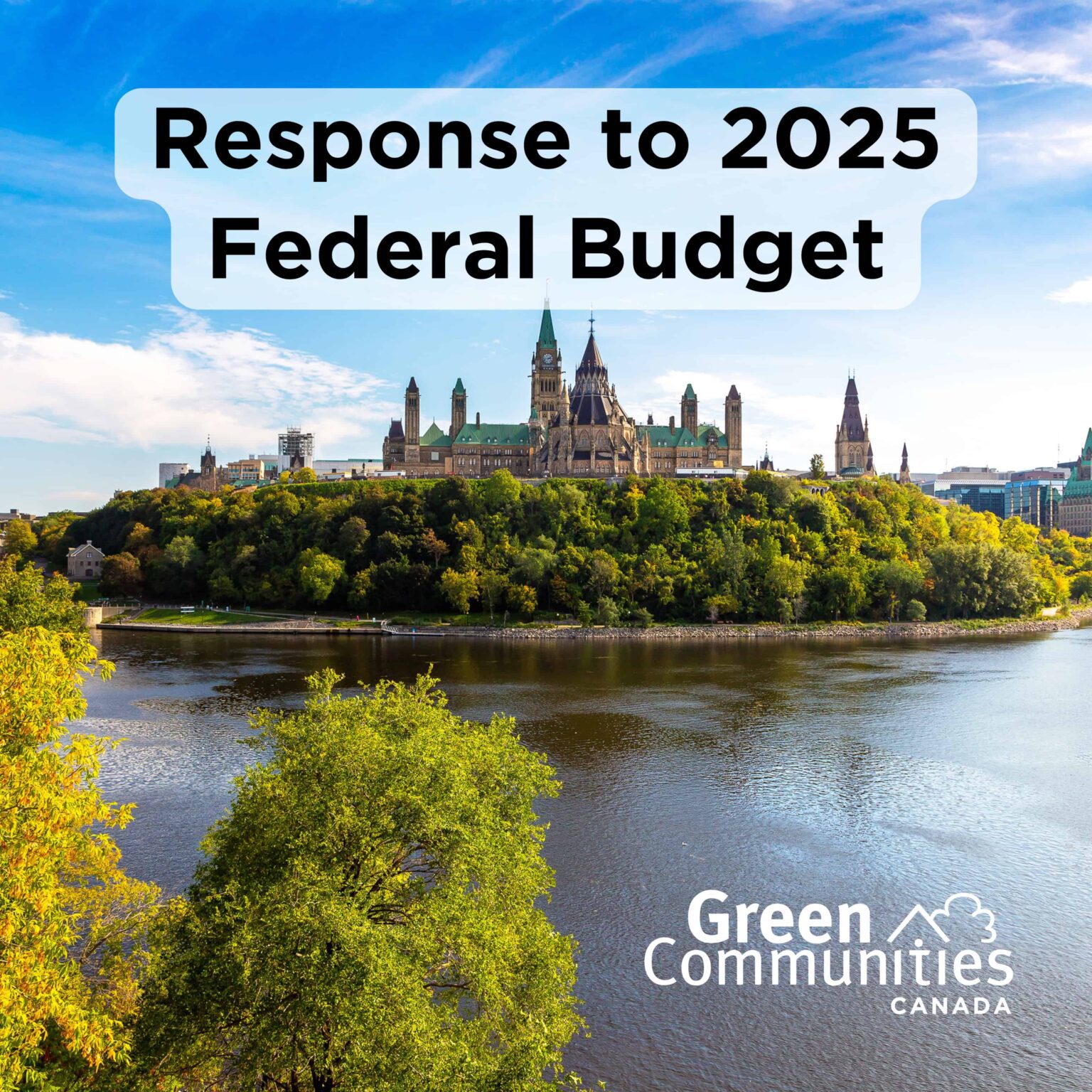A view of Parliament Hill with the text "Response to 2025 Federal Budget" with the GCC logo at the bottom right.
